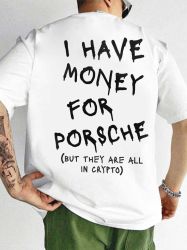 Oversize тениска I Have Money For Porsche - бяла