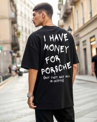 Oversize тениска I Have Money For Porsche - черна