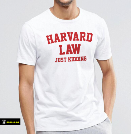 Harvard Law - Just Kidding