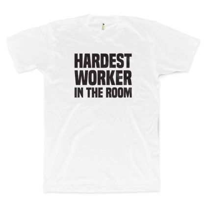 Hardest Worker In The Room (размер L, мъжка)