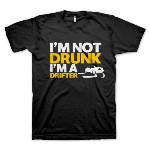 I'm not drunk, I'm a drifter