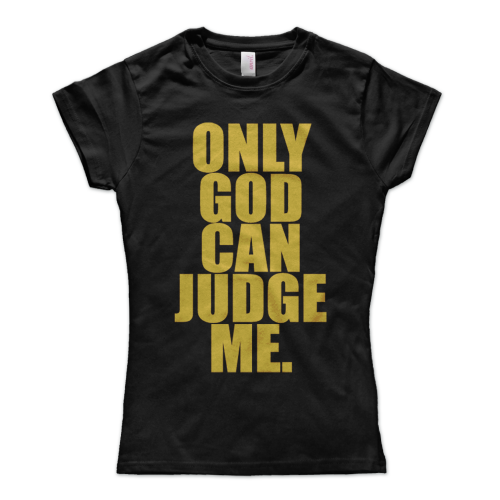 Only God Can Judge Me