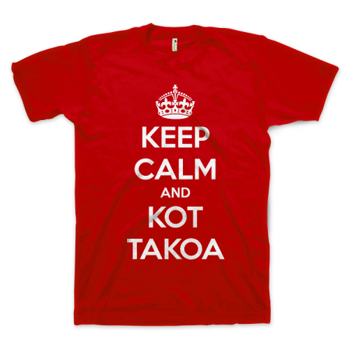 Keep Calm And Kot Takoa